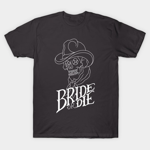 Bride or Die T-Shirt by Wolfden Collective